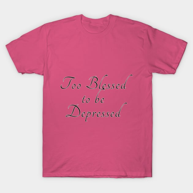 Too Blessed T-Shirt by rareclass